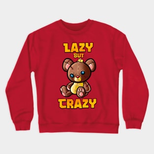 Lazy but crazy Crewneck Sweatshirt